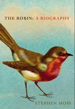 The Robin : A Biography - Stephen Moss